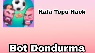 Kafa Topu 2 Hack Hile Bot Dondurma