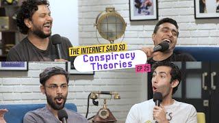 The Internet Said So  Ep. 25 -  Conspiracy Theories ft @yokalyanyo