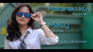 Matahari ku - Agnes Mo - Cover By Melly  jarvismusic 