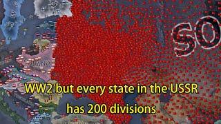 WW2 but every state in the USSR has 200 divisions  Hoi4 Timelapse