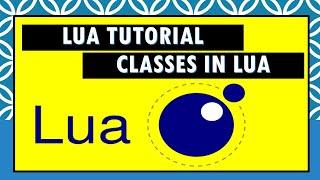 Lua Tutorial  Classes In Lua