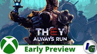 They Always Run Early Preview on Xbox