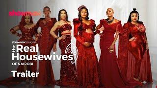 Its their time  The Real Housewives of Nairobi S2  Showmax Original