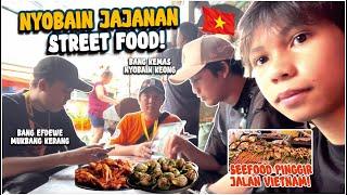 HARI KE-2 DI VIETNAM MALAH NGERUSUH BARENG BANG KEMAS EFDEWE KAK MANAY NYOBAIN STREET FOOD HALAL