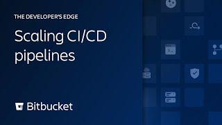 Scaling CICD pipelines in Bitbucket Cloud  The Developer’s Edge  Atlassian