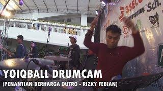 PENANTIAN BERHARGA OUTRO - RIZKY FEBIAN YOIQBALL DRUMCAM