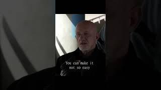 You Can Make It Not So Easy - Mike Ehrmantraut