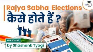 Rajya Sabha Elections Process  Simplified  Indian Polity  UPSC  GS Paper 2