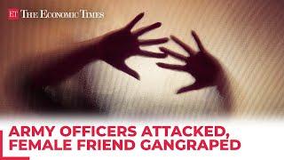 Two junior Army officers attacked by miscreants their female friend gangraped in Madhya Pradesh