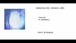 SINGLE BILL STAX – IDUNGIVAㅗ MP3