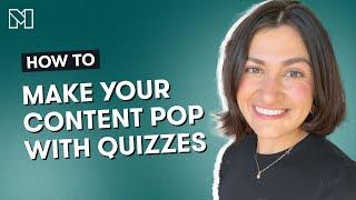 Make Your Content Pop with Interactive Quizzes