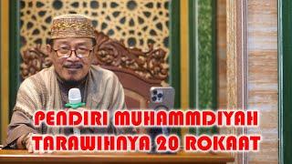 KH. AHMAD DAHLAN PENDIRI MUHAMMADIYAH SAJA TARAWIHNYA 20 ROKAAT  Prof Dr KH Ahmad Zahro MA