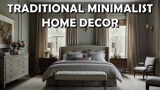Beyond Minimalism Exploring Traditional Home Decor Trends
