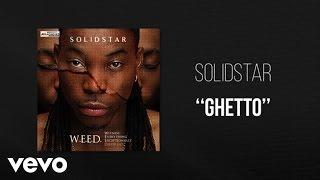 Solidstar - Ghetto - Official Audio ft. Reminisce