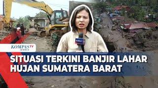 Situasi Terkini Pencarian Korban Hilang Banjir Lahar Hujan Gunung Marapi Sumatera Barat