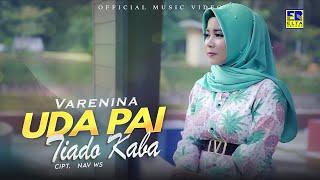 Lagu Minang Terbaru 2022 - Varenina - Uda Pai Tiado Kaba Official Video