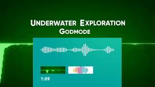 Godmode  Underwater Exploration