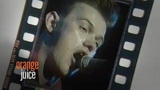 Orange Juice -  Falling And Laughing dAdA with Juice 1985