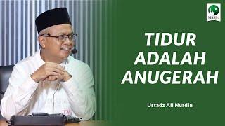 TIDUR ADALAH ANUGERAH  USTADZ DR. ALI NURDIN MA.  MRBJTV