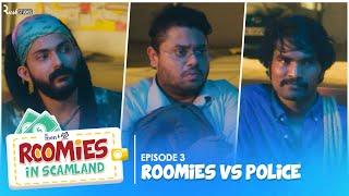 Roomies Vs Police  Ep 33  Roomies In Scamland  Ft. Swagger Sharma Nikhil V & Badri  Alright