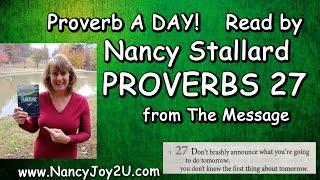 Proverbs 27 from the Message Read by Nancy Stallard www.NancyJoy2U.com #proverbs #proverbs27