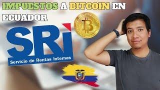 Impuestos a Bitcoin en Ecuador