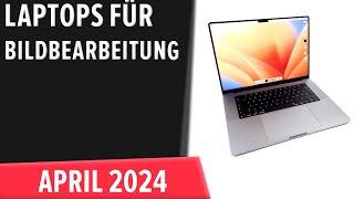 TOP–6. Die besten Laptops für Bildbearbeitung und Grafikdesign. April 2024. Test & Vergleich