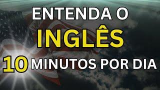 ESCUTE ISSO 10  MINUTOS POR DIA E VOCÊ ENTENDERÁ O INGLÊS AULAS DE INGLÊS CURSO DE INGLÊS #24