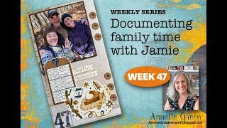 Week 47 - Crafting with Jamie as we document family time