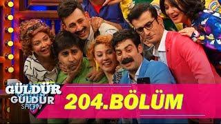 Güldür Güldür Show 204.Bölüm Tek Parça Full HD