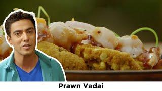 Prawn Vadai Recipe with Chef Ranveer Brar