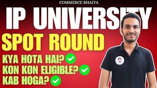 IPU SPOT COUNSELING ROUND 2024 DETAILS  Commerce Bhaiya