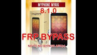 FRP REMOVE  MyPhone Mya16 Android Go Edition 8.1.0 OREO Bypass No PC New Method