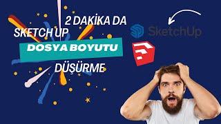 Sketch Up Dosya Boyutu Düşürme #sketchup #sketchupdersleri