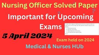 2024 Nursing Solved Question Paper Official  5 April 2024  @MedicalNursesHub