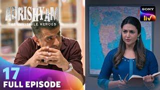 Parvati ने किया Praveen का Interrogation  Adrishyam - The Invisible Heroes  Ep 17  Full Episode