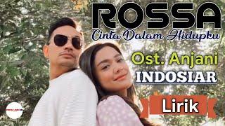Cinta Dalam Hidupku - Rossa Lirik Ost. Sinetron Indosiar.