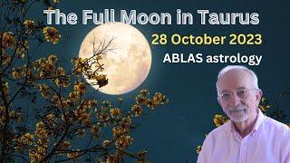 The Full Moon in Taurus 28 October 2023. Tension and retention do not cohabit easily. Take it easy