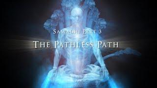 Samadhi Movie 2021- Part 3 - The Pathless Path