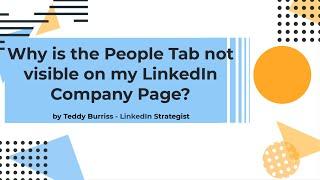 Why is the People Tab not visible on my LinkedIn Company Page?