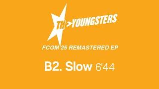 The Youngsters - Slow Official Remastered Version - FCOM 25