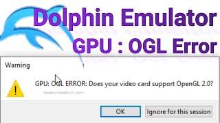 Dolphin GPU  OGL Error Does your video card support OpenGL 2.0