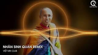 NHÂN SINH QUÁN REMIX - KẺ PHIÊU DU NỬA ĐỜI CHẲNG NO REMIX TIKTOK - NHẠC THẦY THÍCH MINH TUỆ REMIX