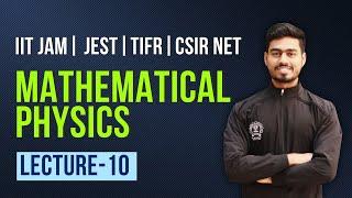 mathematical physics  lect-10  IIT JAM Physics  Csir Net  Jest  Tifr