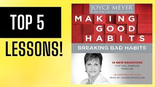 Top 5 Lessons Making Good Habits Breaking Bad Habits by Joyce Meyer Summary