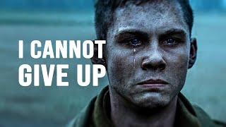 I CANNOT GIVE UP - Motivational Speech