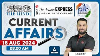 UPSC Current Affairs 2024  16 August Current Affairs Class For UPSC 2024  By Ankit Sir