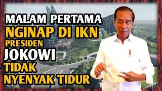 Malam Pertama di IKN ‼️ Nginep di Istana IKN Jokowi tidak Tidur Nyenyak