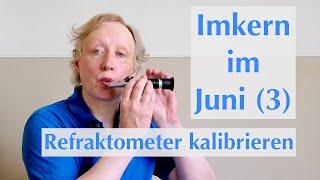 Imkern im Juni 3 - Refraktometer kalibrieren