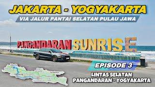 Eps 3 Jakarta Jogja Via Jalur PANSELA Pantai Selatan ‼️ Explore Pantai Pangandaran Lanjut otw Jogja